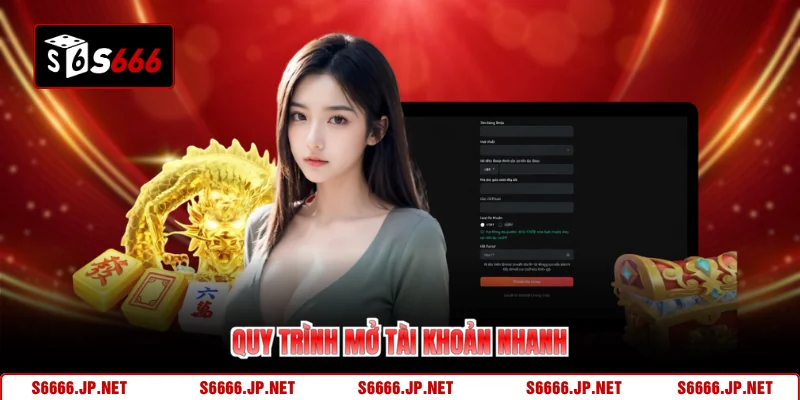 Quy trình mở tài khoản nhanh